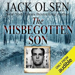 [Access] PDF EBOOK EPUB KINDLE The Misbegotten Son by  Jack Olsen,Kevin Pierce,LLC Ja