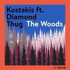 PREMIERE: Kostakis Ft. Diamond Thug - The Woods (Extended Mix) [Jetblack Music]