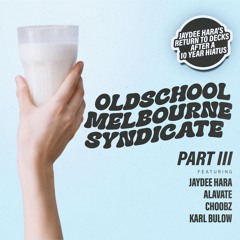 Oldschool Melbourne Syndicate Part 3