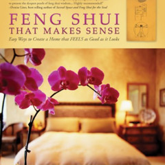 [READ] EBOOK 📙 Feng Shui that Makes Sense - Easy Ways to Create a Home that FEELS as
