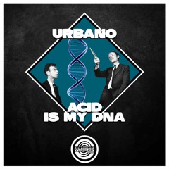 Urbano - Acid Is My Dna "GUA050"