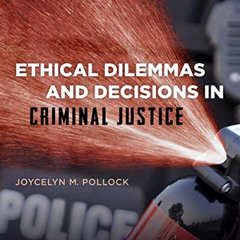 DOWNLOAD KINDLE 📒 Ethical Dilemmas and Decisions in Criminal Justice by  Joycelyn M.