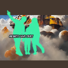 Infinite Love Skies