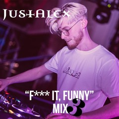 JustAlex - "f*** it funny" mix 3