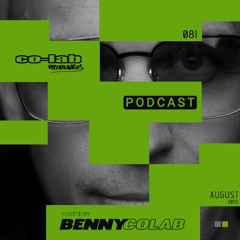 Co-Lab Recordings Podcast hosted by Benny Colab - POD081 - August 2025