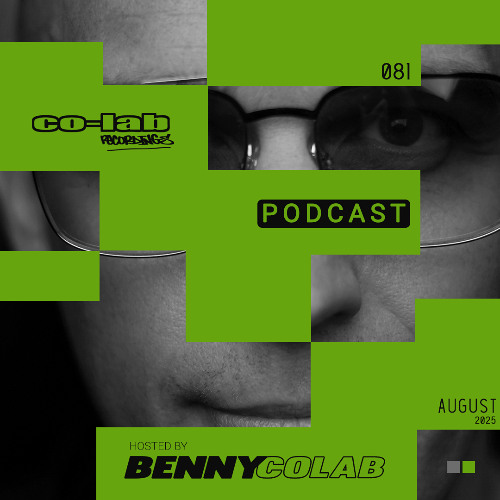 Co-Lab Recordings Podcast hosted by Benny Colab - POD081 - August 2025