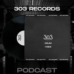 OZUM - 303 Records Podcast #24