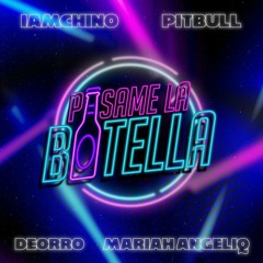 IAmChino, Deorro, Pitbull, Mariah Angeliq - Pasame La Botella