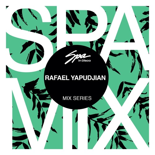 Spa In Disco - Artist 074 - RAFAEL YAPUDJIAN - Mix series