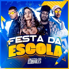 FESTA DA ESCOLA - MC Maguinho Do Litoral & MC Nahara (DJ SD 061 & DJ Cleber)