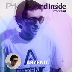 PODCAST 004 F*cking Sound Inside by ARZENIC ( ¡¡ Free Download !! )