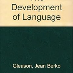 [Downl0ad_PDF] The Development of Language by Jean Berko Gleason (1992-11-19) Written by  Jean