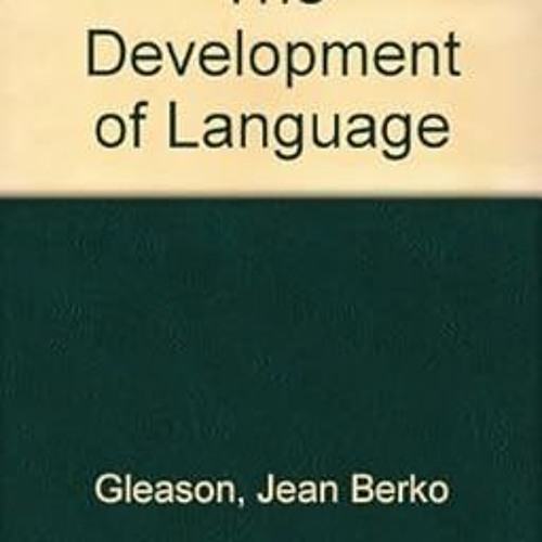 [PDF] DOWNLOAD READ The Development of Language by Jean Berko Gleason (1992-11-19) (PDFEPUB)-Re