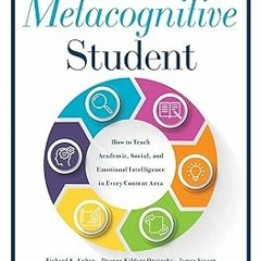 *Document= Metacognitive Student: How to Teach Academic, Social, and Emotional Intelligence in