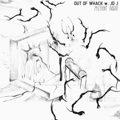 OUT OF WHACK w. JD J [10.03.2023]