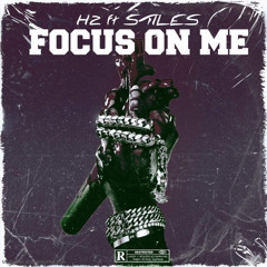 H2 feat STILES - Focus on me [ Prod by C’meija ]