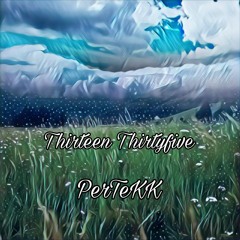 Thirteen Thirtyfive - PerTeKK