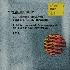 Inchyra Blue (Richard Edwards), remixed by M. Metzler
