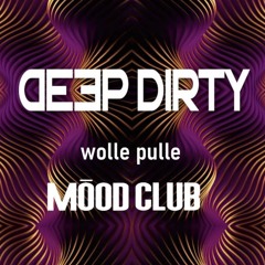 wolle pulle @ Deep&Dirty - Mood Club