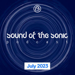 Sound Of The Sonic Podcast - July 2023