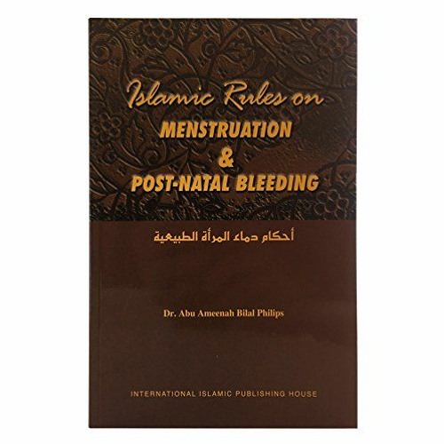 Read [KINDLE PDF EBOOK EPUB] Islamic Rules on Menstruation & Post-Natal Bleeding by A