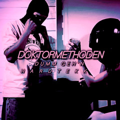 DOKTORMETHODEN - Dumm Geh‘n - HARDTEKK REMIX-Bass Casper.