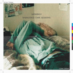 Come Down (Barkoded Tape Sessions)