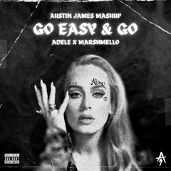 Go Easy & Go (Adele X Marshmello)