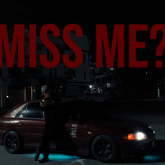 Miss Me?