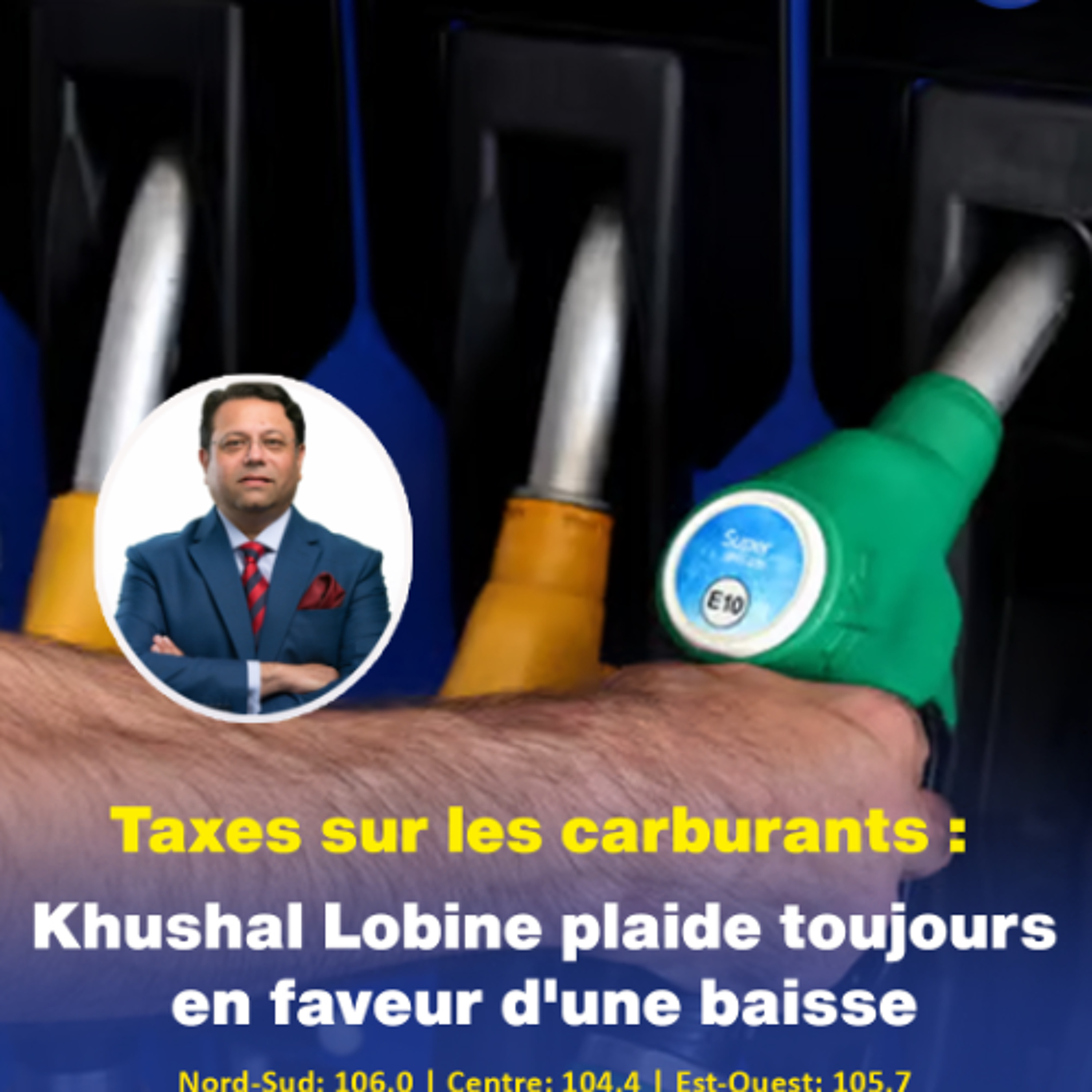 Taxes sur les carburants : Khushal Lobine plaide toujours en faveur d'une baisse