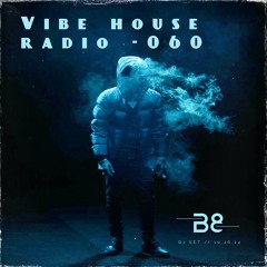 Vibe House Radio 060 - 10.26.24