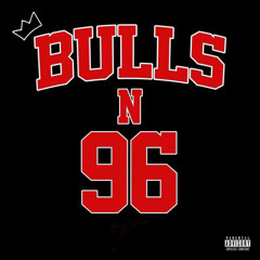 Bulls N 96 (Prod. By La'Tray)