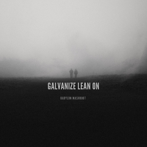 Chemical Brothers Vs. Dj Snake - Galvanize Lean On (Babylon Mashboot) [FREE DOWNLOAD]