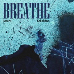 Amero & Kristianex - Breathe