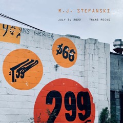 R.J. Stefanski - Trans Pecos 07.26.22 (Ambient Set Recorded Live)