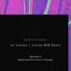 Auditory Oasis #5 w/ Lucius, Lucius B2B Deets – Relate Radio | January 2024