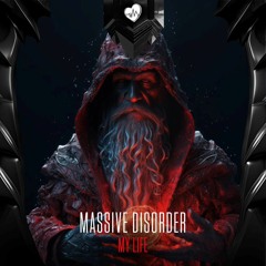 Massive Disorder - My Life (Radio Edit)