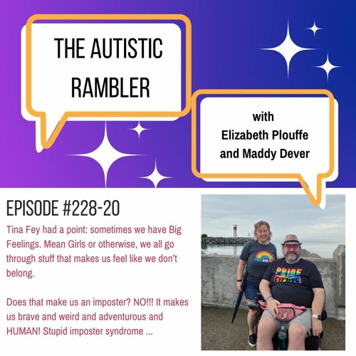 #228: Autistic Rambler Ep 20: We're Talking About Big Feelings And F Bombs