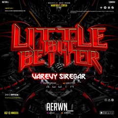 AE - LITTLE BIT BETTER ( VAREVY SIREGAR ) #LOCKED888!!!!