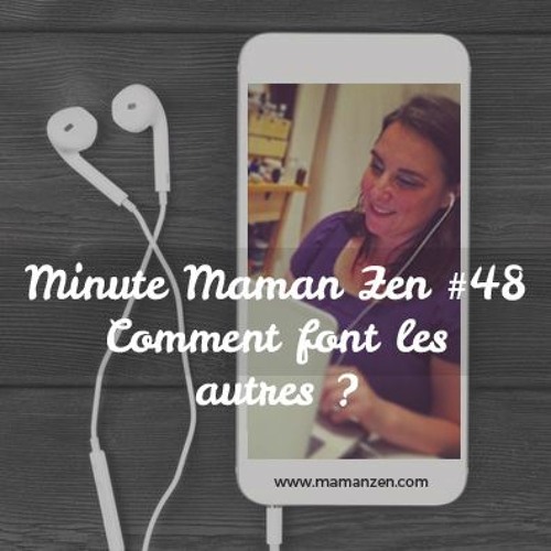 Minute Maman Zen #49 - Comment font les autres parents ?