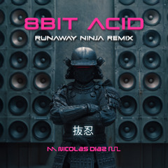 8bit Acid - Runaway Ninja Remix