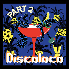 Discoloco Part 2 (International Disco & Disco House Mix)