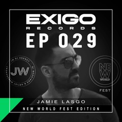 Exigo Radio - EP 29 - Jamie Lasgo - New World Fest Edition