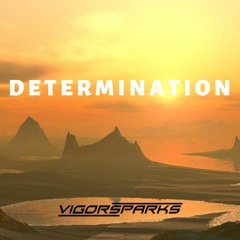 Vigorsparks - Determination (Original Extended Mix)