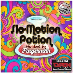 Slo - Motion Potion On OpenTempo FM 6/8/22 Hosted By Fingerman