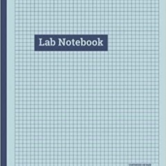 Download~ PDF Lab Notebook: Laboratory Notebook for Graduate Student Researchers | 120 Pages 114 are