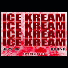 ICE KREAM- (Jayy-rr ~ Burna ) PAVAWESTMUSIK.mp3