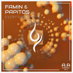 FAMIN & PAPITOS - EVERYTIME (ORIGINAL MIX) // OUT NOW! (A & A GOLD)