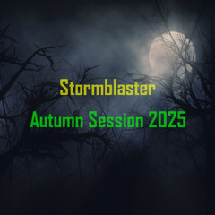 Stormblaster - Autumn Session 2025