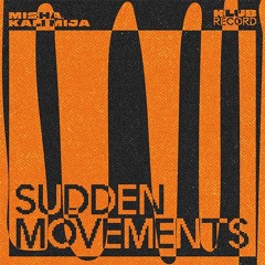 MISHA, KALI MIJA - SUDDEN MOVEMENTS